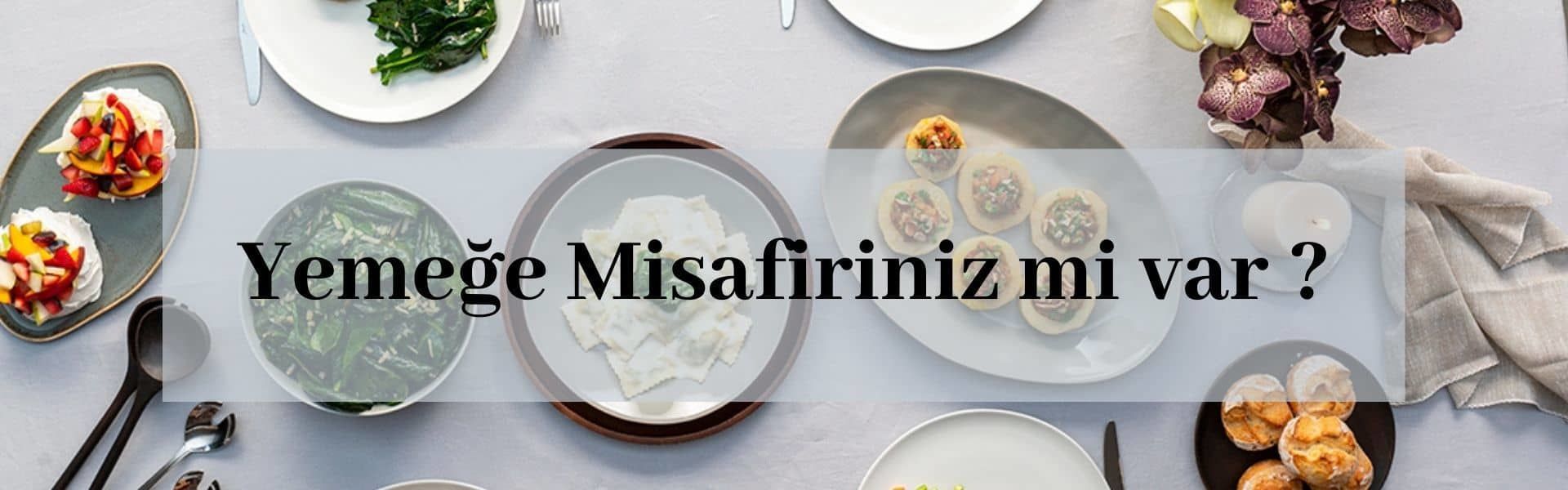 Yemeğe Misafiriniz mi var?