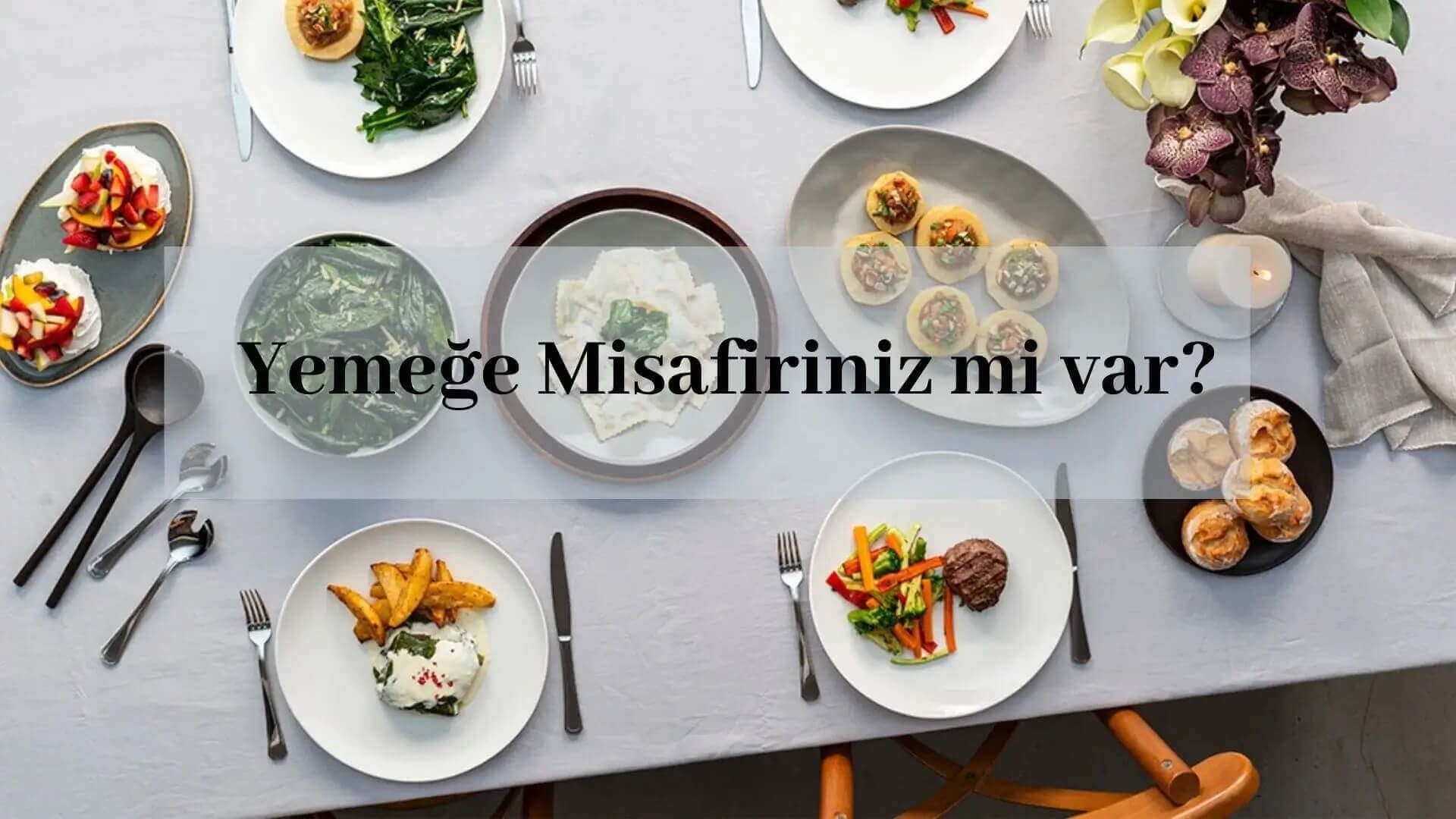 Yemeğe Misafiriniz mi var?